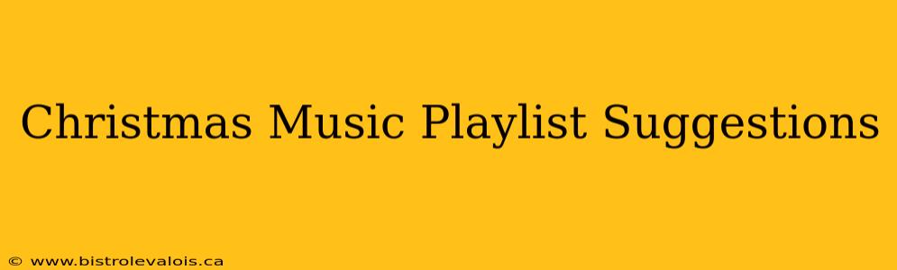 Christmas Music Playlist Suggestions