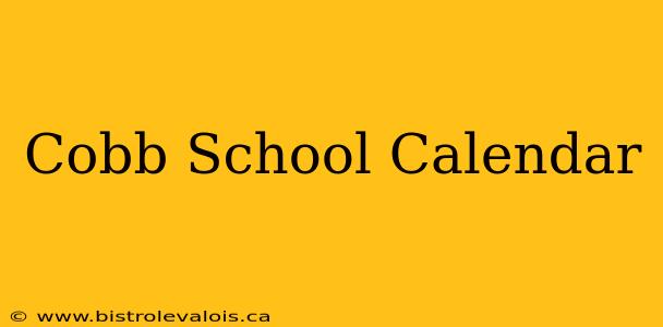 Cobb School Calendar