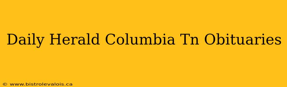 Daily Herald Columbia Tn Obituaries