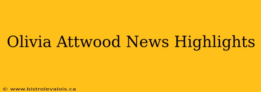 Olivia Attwood News Highlights