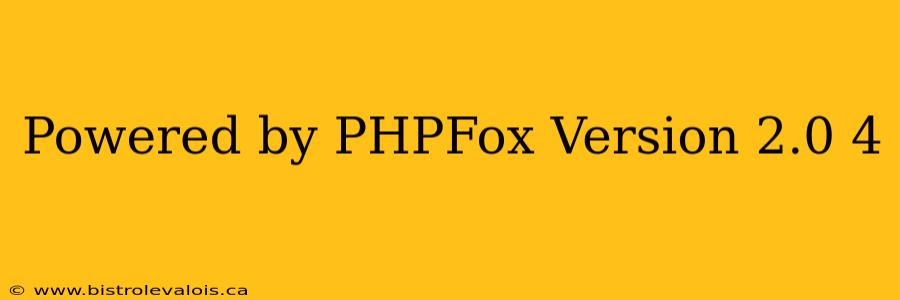 Powered by PHPFox Version 2.0 4