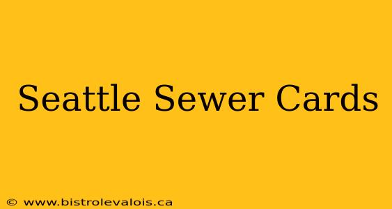 Seattle Sewer Cards